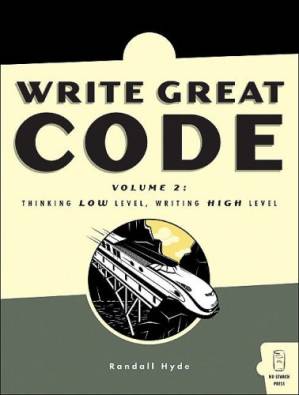 دانلود کتاب Write Great Code: Thinking Low-Level, Writing High-Level