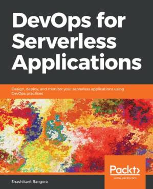 دانلود کتاب DevOps for serverless applications : design, deploy, and monitor your using practices