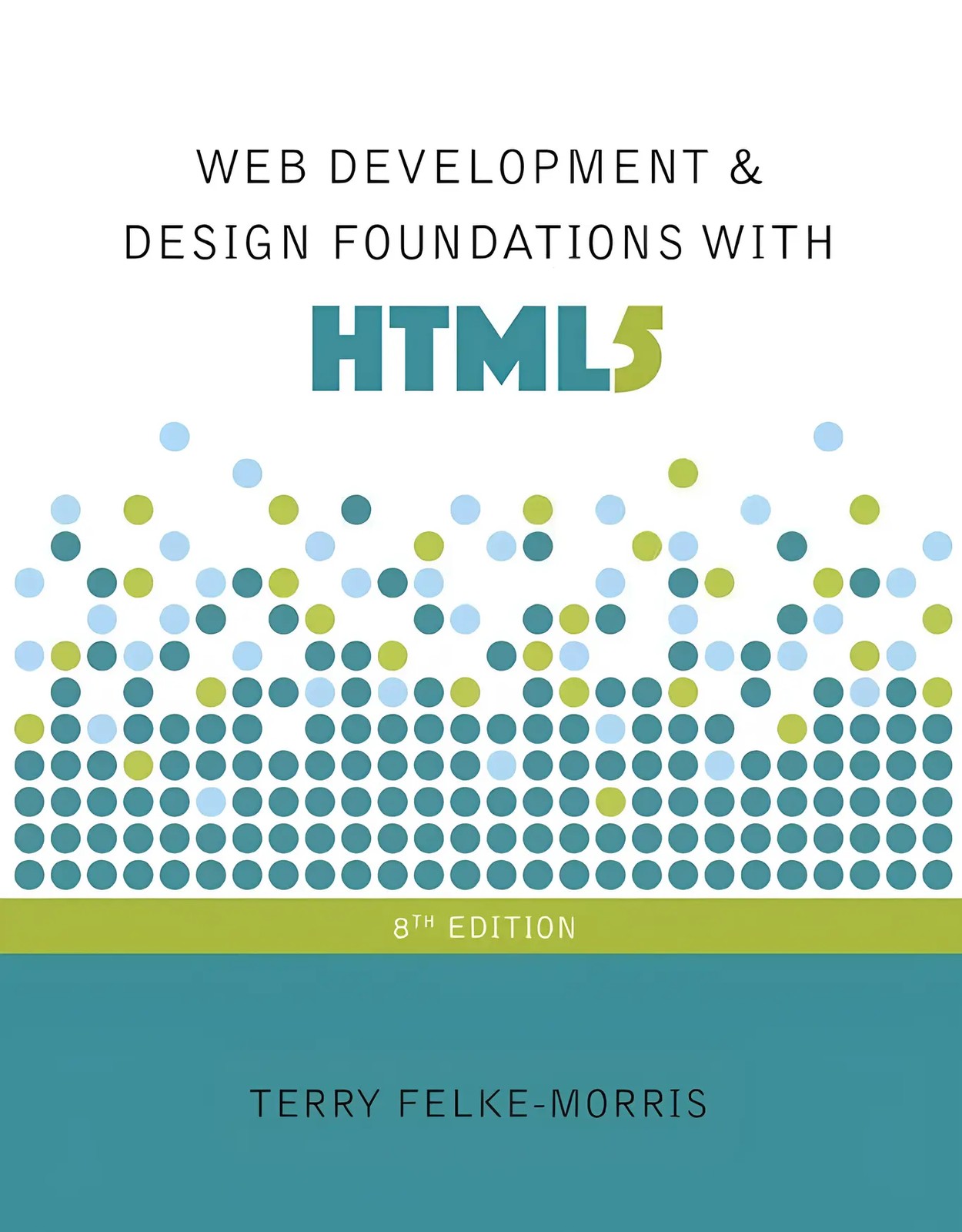 کتاب مبانی توسعه و طراحی وب با اچ‌تی‌ام‌ال ۵ (Web Development and Design Foundations with HTML5) نسخه انگلیسی PDF | تری فِلک-موریس