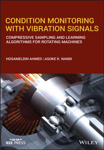 دانلود کتاب Condition Monitoring with Vibration Signals: Compressive Sampling and Learning Algorithms for Rotating Machines