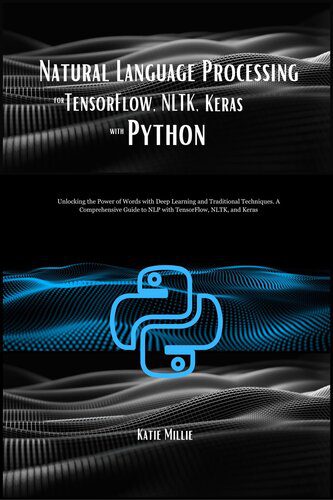 دانلود کتاب Natural Language Processing for TensorFlow, NLTK, Keras with Python