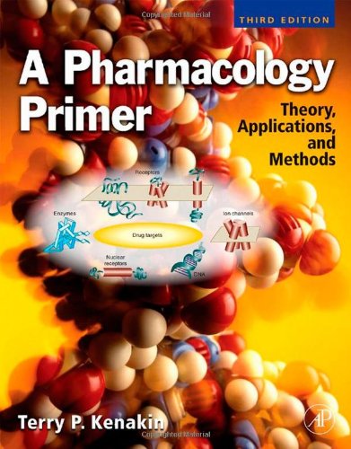 دانلود کتاب A Pharmacology Primer, Third Edition: Theory, Application and Methods