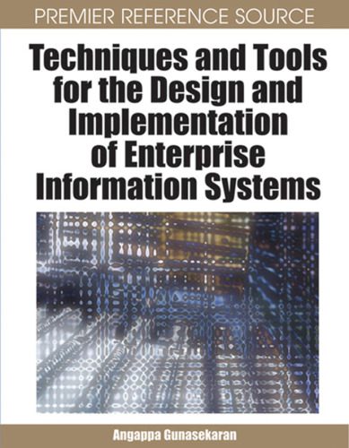 دانلود کتاب Techniques and Tools for the Design Implementation of Enterprise Information Systems