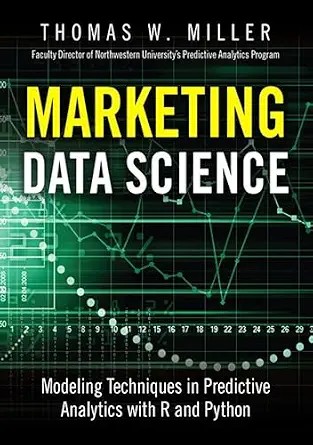 دانلود نسخه کامل کتاب زبان اصلی Marketing Data Science: Modeling Techniques in Predictive Analytics with R and Python (FT Press Analytics)