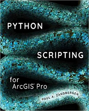 دانلود کتاب Python Scripting for ArcGIS Pro