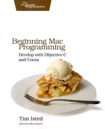 دانلود کتاب Beginning Mac Programming: Develop with Objective-C and Cocoa (Pragmatic Programmers)