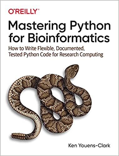 دانلود کتاب Mastering Python for Bioinformatics: How to Write Flexible, Documented, Tested Code Research Computing
