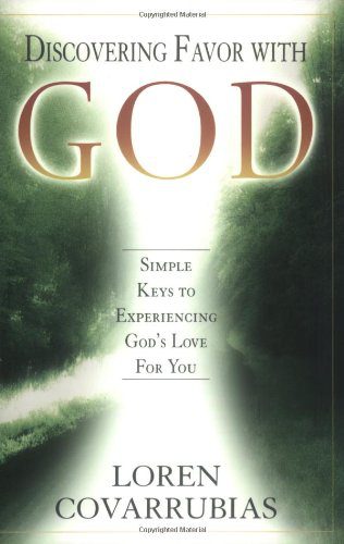 دانلود کتاب Discovering Favor with God: Simple Keys to Experiencing God’s Love For You
