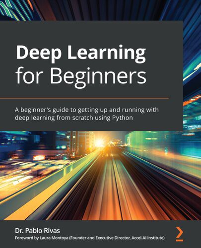 دانلود کتاب Deep Learning for Beginners; A beginner’s guide to getting up and running with from scratch using Python