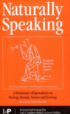دانلود کتاب Naturally Speaking: A Dictionary of Quotations on Biology, Botany, Nature and Zoology, Second Edition
