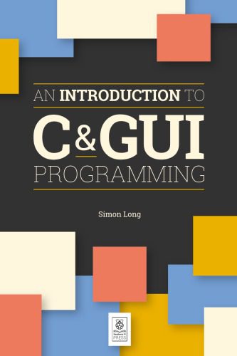 دانلود کتاب An Introduction to C & GUI Programming