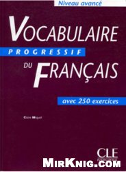 دانلود کتاب Le Vocabulaire progressif du français, niveau avancé avec 250 exercises+Corriges