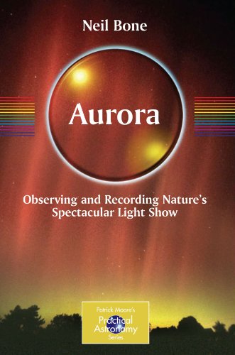 دانلود کتاب Aurora: Observing and Recording Nature’s Spectacular Light Show