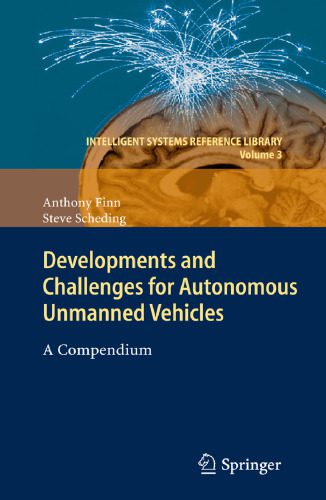 دانلود کتاب Developments and Challenges for Autonomous Unmanned Vehicles: A Compendium