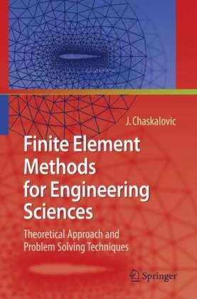 دانلود کتاب Finite Element Methods for Engineering Sciences: Theoretical Approach and Problem Solving Techniques