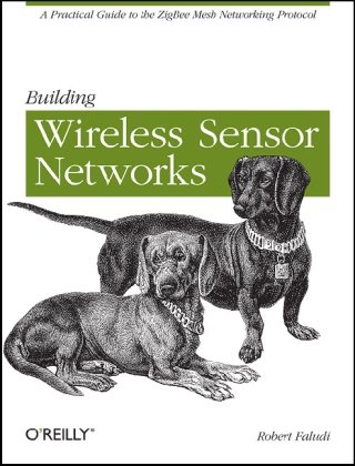 دانلود کتاب Building Wireless Sensor Networks: with ZigBee, XBee, Arduino, and Processing