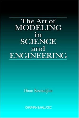 دانلود کتاب The Art of Modeling in Science and Engineering