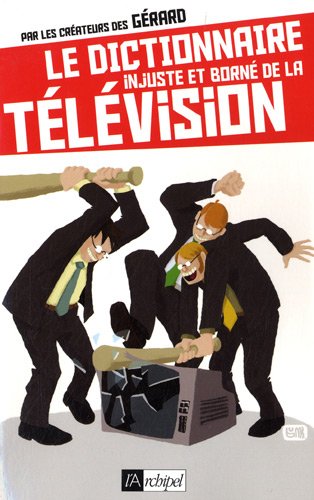 دانلود کتاب Le dictionnaire injuste et borné de la television