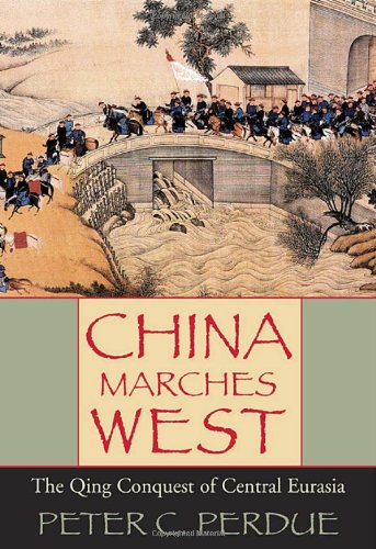 دانلود کتاب China Marches West: The Qing Conquest of Central Eurasia