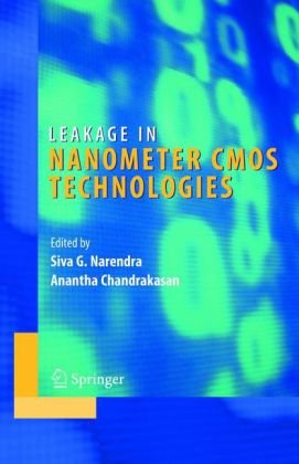 دانلود کتاب Leakage in Nanometer CMOS Technologies (Integrated Circuits and Systems, Volume 1)