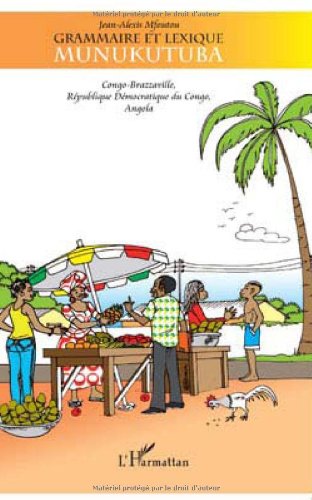 دانلود کتاب Grammaire et lexique munukutuba: Congo-Brazzaville, République démocratique du Congo, Angola