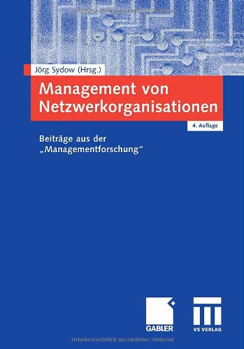 دانلود کتاب Management von Netzwerkorganisationen: Beiträge aus der ‘Managementforschung