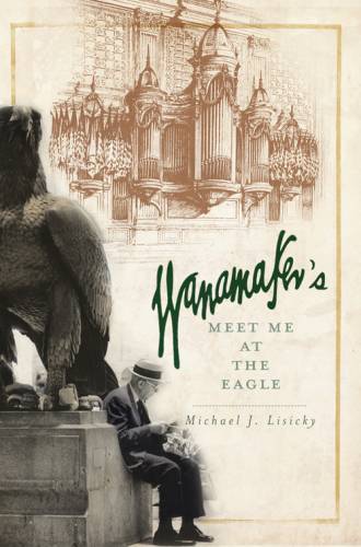 دانلود کتاب Wanamaker’s: meet me at the eagle
