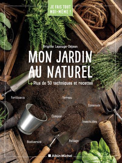 دانلود کتاب Je fais tout moi même : Mon jardin au naturel