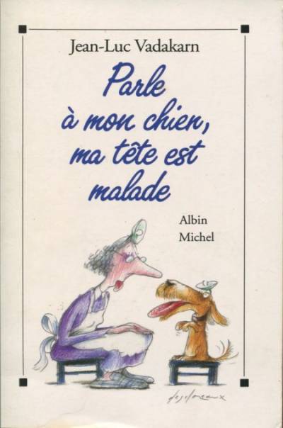 دانلود کتاب Parle à mon chien, ma tête est malade