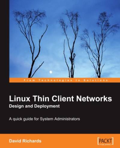 دانلود کتاب Linux Thin Client Networks Design and Deployment: A quick guide for System Administrators