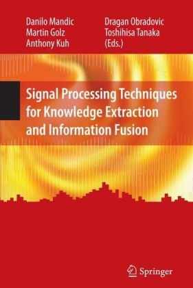 دانلود کتاب Signal Processing Techniques for Knowledge Extraction and Information Fusion