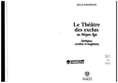 دانلود کتاب Le théâtre des exclus au Moyen Age. Hérétiques, sorcières et marginaux