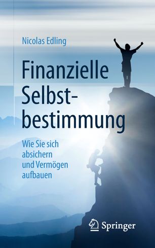دانلود کتاب Finanzielle Selbstbestimmung: Wie Sie sich absichern und Vermögen aufbauen