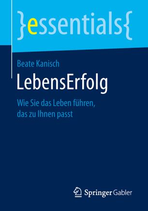 دانلود کتاب LebensErfolg: Wie Sie das Leben führen, zu Ihnen passt