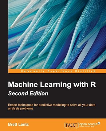 دانلود کتاب Machine Learning with R: Expert techniques for predictive modeling to solve all your data analysis problems (2nd Edition)