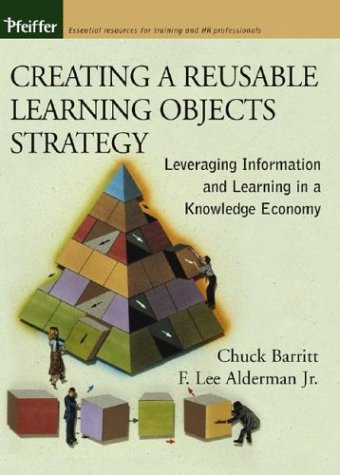 دانلود کتاب Creating a Reusable Learning Objects Strategy: Leveraging Information and in Knowledge Economy
