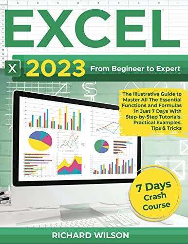 دانلود کتاب EXCEL 2023: From Beginner to Expert | The Illustrative Guide Master All Essential Functions and Formulas in Just 7 Days With Step-by-Step Tutorials, Practical Examples, Tips & Tricks
