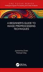 دانلود کتاب A beginner’s guide to image preprocessing techniques
