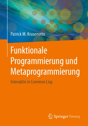 دانلود کتاب Funktionale Programmierung und Metaprogrammierung: interaktiv in Common Lisp