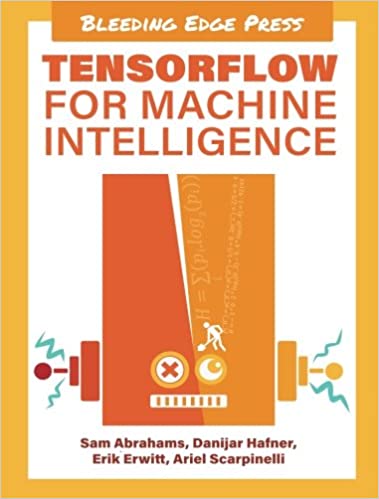 دانلود کتاب TensorFlow for Machine Intelligence: A Hands-On Introduction to Learning Algorithms