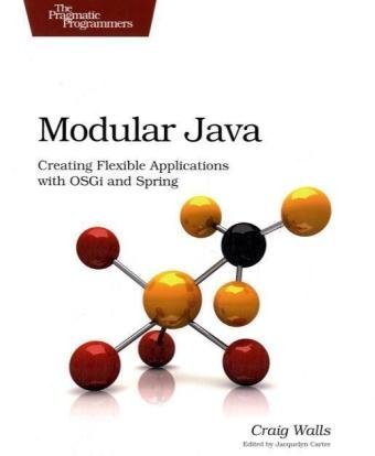 دانلود کتاب Modular Java: Creating Flexible Applications with OSGi and Spring (Pragmatic Programmers