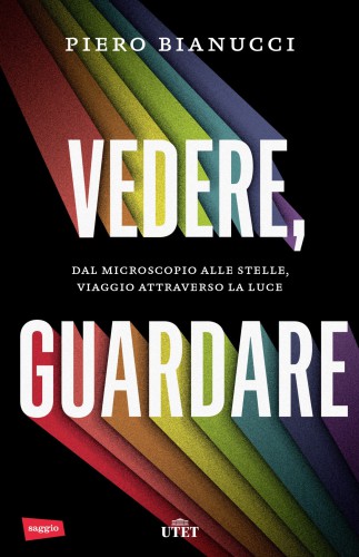 دانلود کتاب Vedere, guardare. Dal microscopio alle stelle