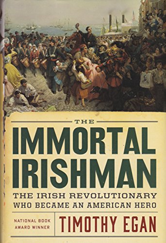 کتاب The Immortal Irishman: The Irish Revolutionary Who Became an American Hero نسخه انگلیسی PDF | Timothy Egan