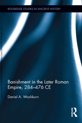 دانلود کتاب Banishment in the Later Roman Empire, 284–476 CE