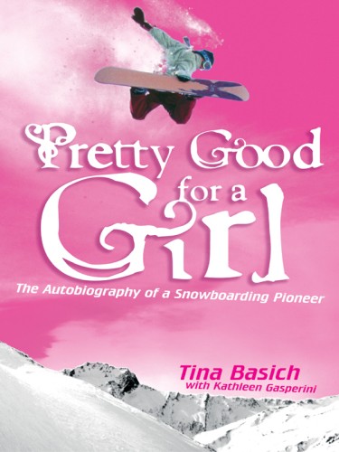 دانلود کتاب Pretty Good for a Girl: The Autobiography of Snowboarding Pioneer