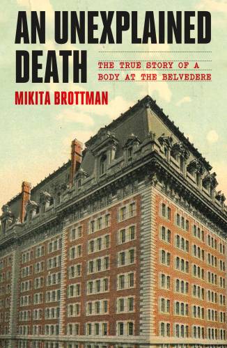 دانلود کتاب An Unexplained Death: The True Story of a Body at Belvedere