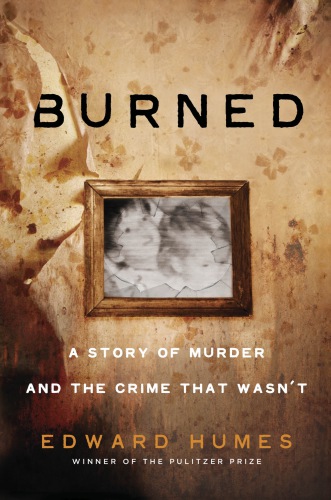 دانلود کتاب Burned: A Story of Murder and the Crime That Wasn’t