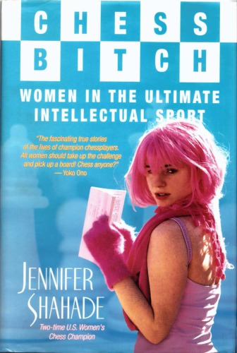 دانلود کتاب Chess Bitch: Women in the Ultimate Intellectual Sport