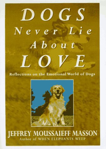 دانلود کتاب Dogs Never Lie About Love: Reflections on the Emotional World of