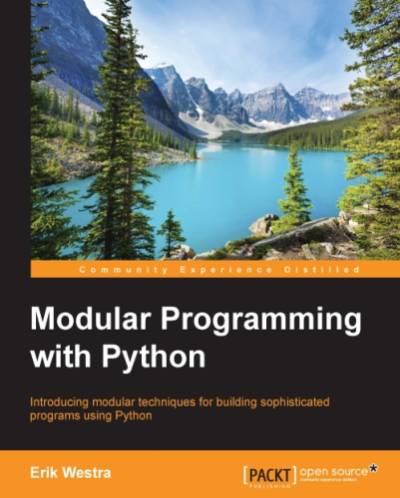 دانلود کتاب Modular Programming with Python: introducing techniques for building sophisticated programs using Python